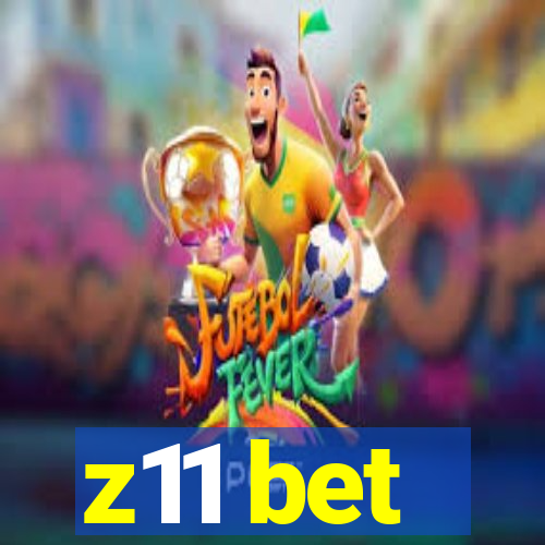 z11 bet